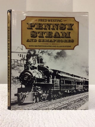 Item #123477 PENNSY STEAM AND SEMAPHORES. Fred Westing
