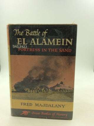 Item #1235417 THE BATTLE OF EL ALAMEIN: Fortress in the Sand. Fred Majdalany