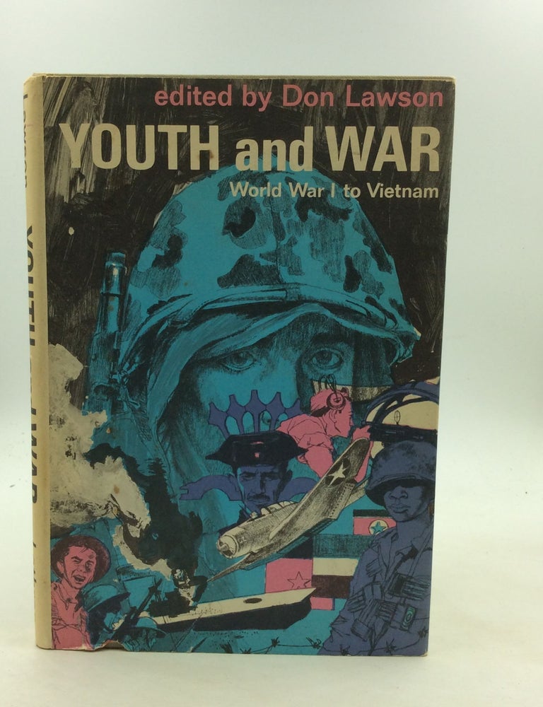 Item #1235426 YOUTH AND WAR: World War I to Vietnam - An Anthology. ed Don Lawson.