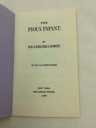 THREE BOOKS FROM THE FANTOD PRESS: The Pious Infant; The Evil Garden; The Inantimate Tragedy