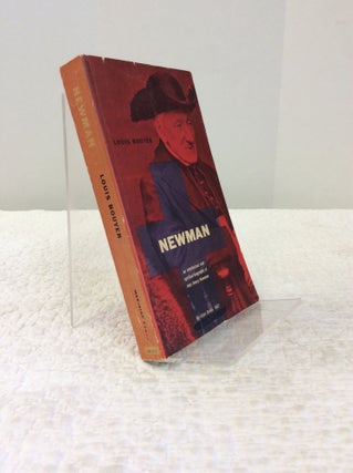 Item #123706 NEWMAN: HIS LIFE AND SPIRITUALITY. Louis Bouyer