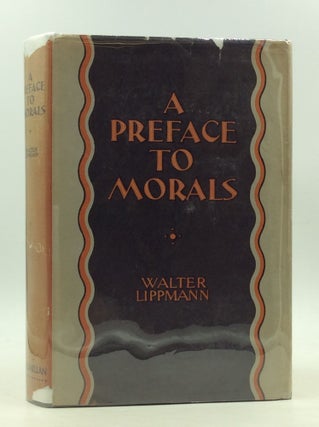 Item #1237159 A PREFACE TO MORALS. Walter Lippmann