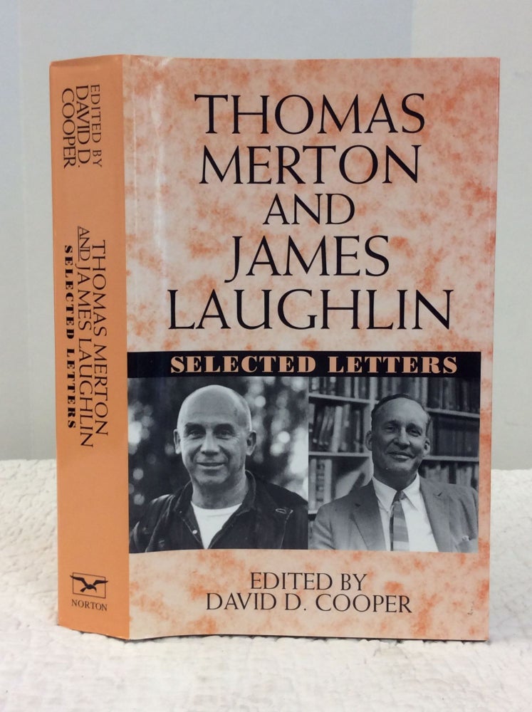 Item #123799 THOMAS MERTON AND JAMES LAUGHLIN: SELECTED LETTERS. ed David D. Cooper.