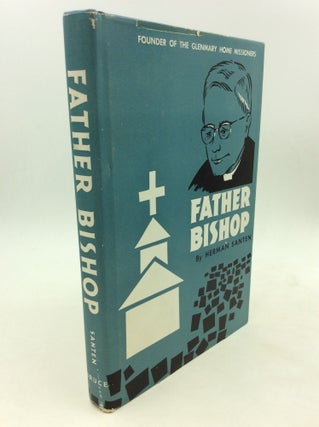 Item #1239417 FATHER BISHOP: Founder of the Glenmary Home Missioners. Herman W. Santen