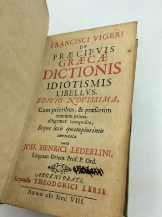 DE PRAECIPUIS GRAECAE DICTIONIS IDIOTISMIS LIBELLUS [bound with] DE GRAECAE LINGUAE PARTICULIS LIBER
