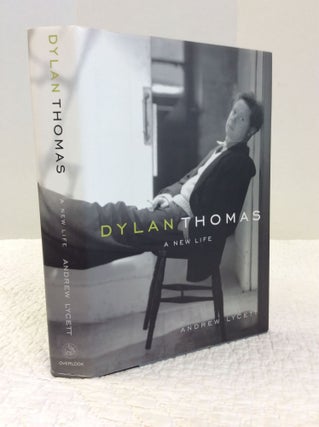 Item #124008 DYLAN THOMAS: A NEW LIFE. Andrew Lycett
