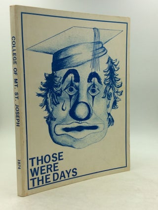 Item #124048 THOSE WERE THE DAYS: 1974 YEARBOOK. College of Mt. St. Joseph