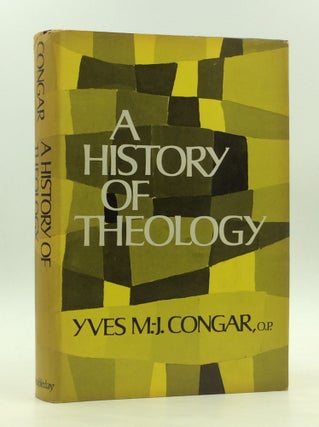 Item #1240567 A HISTORY OF THEOLOGY. Yves M.-J. Congar