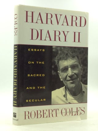 Item #124075 HARVARD DIARY I: ESSAYS ON THE SACRED AND THE SECULAR. Robert Coles