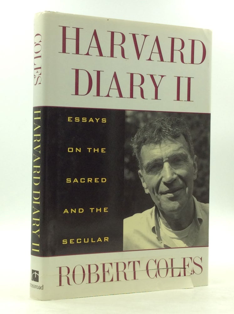 Item #124075 HARVARD DIARY I: ESSAYS ON THE SACRED AND THE SECULAR. Robert Coles.