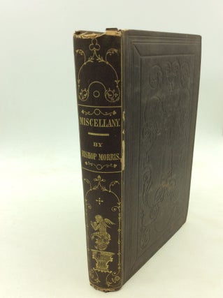 Item #1240784 MISCELLANY: Consisting of Essays, Biographical Sketches, and Notes of Travel. Rev....