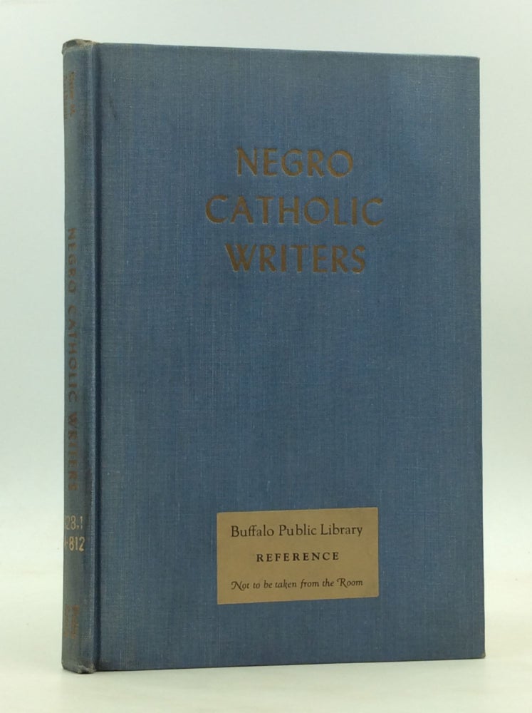 Item #1240838 NEGRO CATHOLIC WRITERS 1900-1943: A BIO-BIBLIOGRAPHY. Sister Mary Anthony Scally.