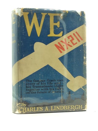 Item #1240845 WE: The Famous Flier's Own Story of His Life and His Transatlantic Flight. Charles...