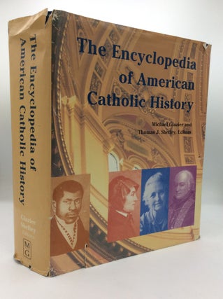 Item #1240990 THE ENCYCLOPEDIA OF AMERICAN CATHOLIC HISTORY. Michael Glazier, eds Thomas A. Shelley
