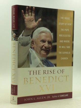 Item #124115 THE RISE OF BENEDICT XVI: THE INSIDE STORY OF HOW THE POPE WAS ELECTED AND WHERE HE...