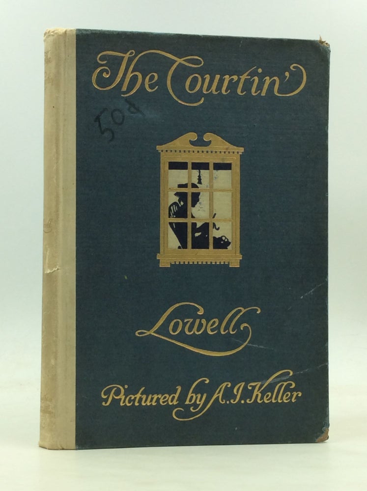 Item #1241174 THE COURTIN'. James Russell Lowell, Arthur I. Keller.