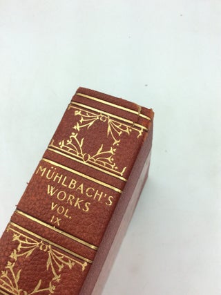 MUHLBACH'S WORKS: EDITION DE LUXE IN 18 VOLUMES