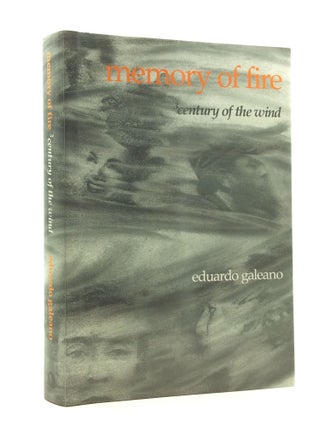 Item #124153 MEMORY OF FIRE, VOL. 3: CENTURY OF THE WIND; PART THREE OF A TRILOGY. Eduardo Galeano