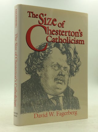 Item #124158 THE SIZE OF CHESTERTON'S CATHOLICISM. David W. Fagerberb