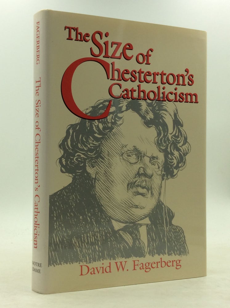 Item #124158 THE SIZE OF CHESTERTON'S CATHOLICISM. David W. Fagerberb.
