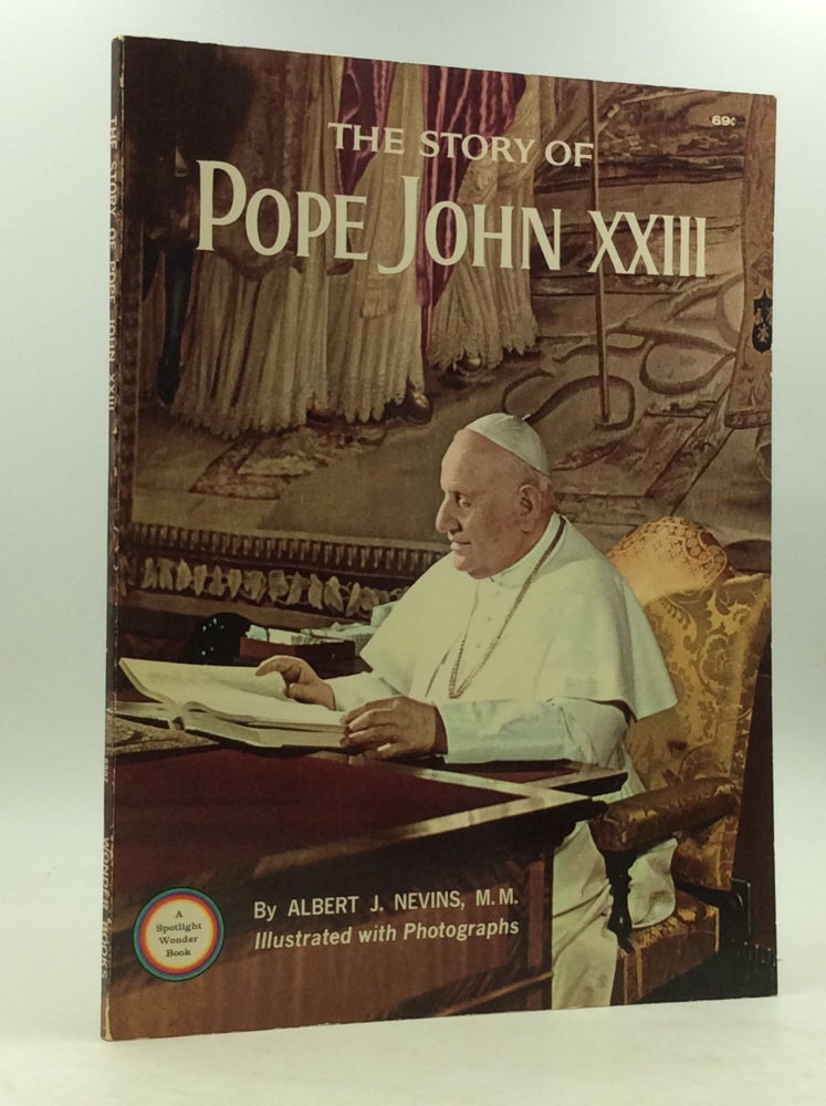 Item #124209 THE STORY OF POPE JOHN XXIII. MM Albert J. Nevins.