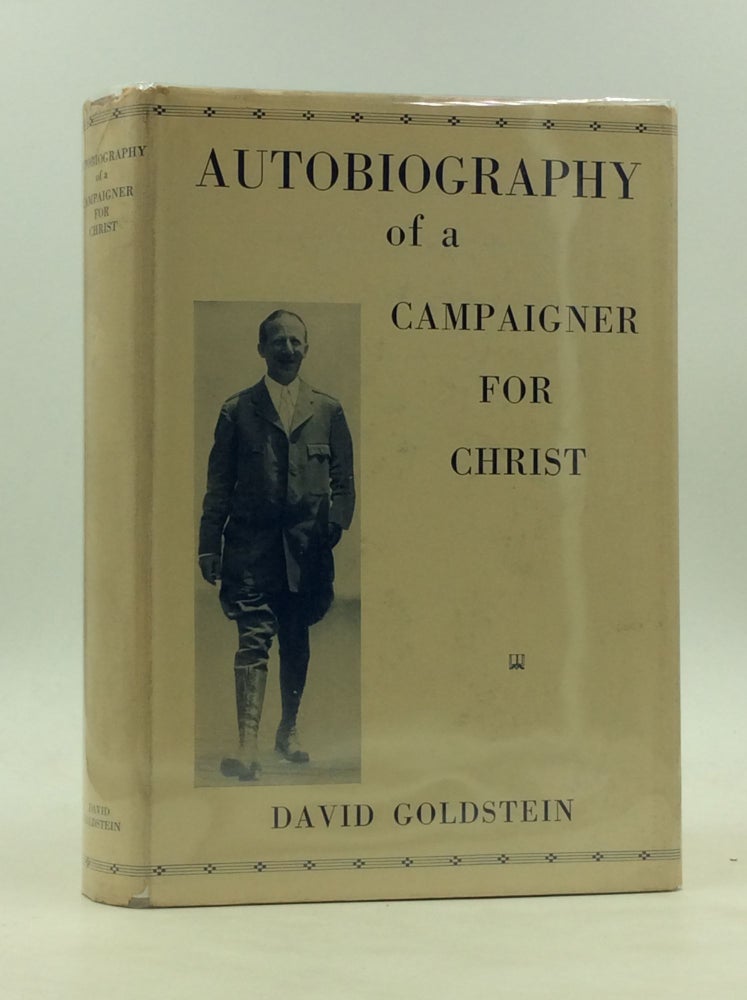 Item #1242420 AUTOBIOGRAPHY OF A CAMPAIGNER FOR CHRIST. David Goldstein.