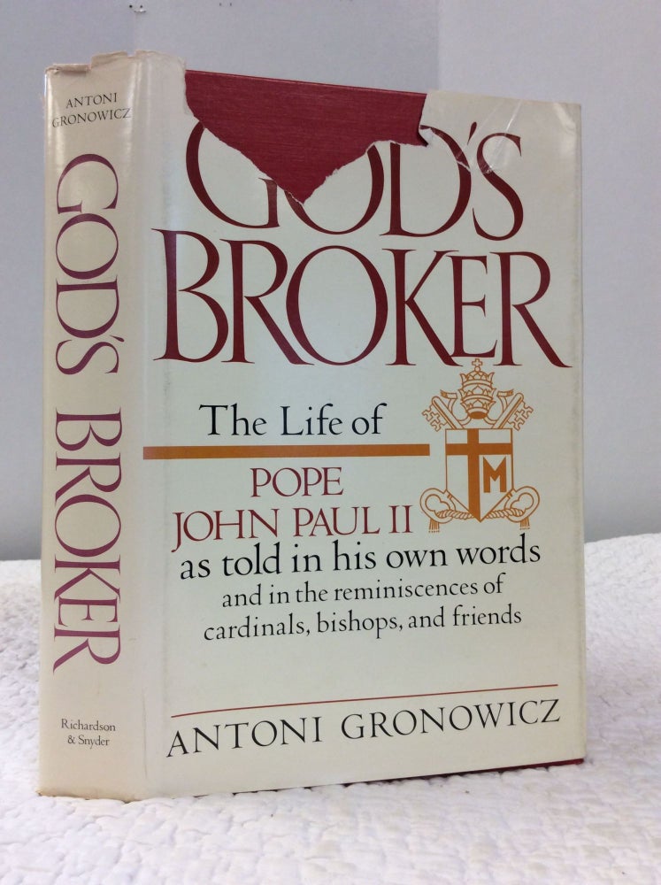 Item #124251 GOD'S BROKER: THE LIFE OF JOHN PAUL II. Antoni Gronowicz.