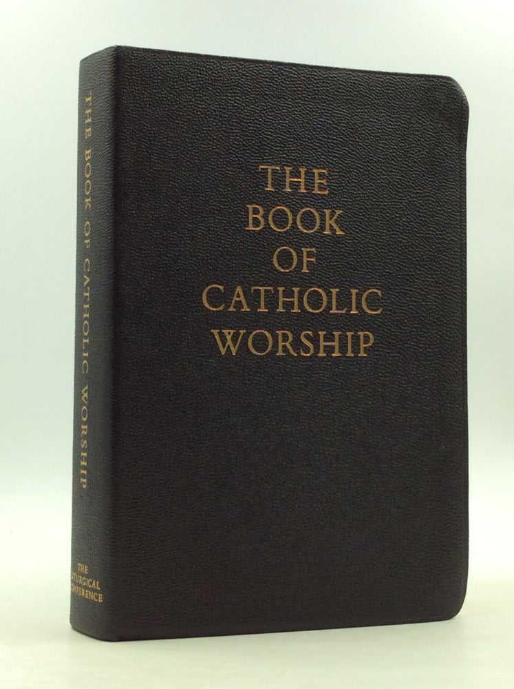 Item #124272 THE BOOK OF CATHOLIC WORSHIP. Catholic Missal and Prayerbook.
