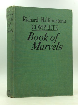 Item #1242739 RICHARD HALLIBURTON'S COMPLETE BOOK OF MARVELS. Richard Halliburton