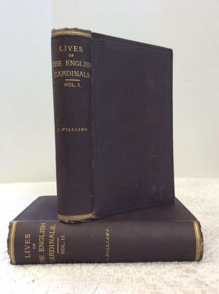 Item #124337 LIVES OF THE ENGLISH CARDINALS: INCLUDING HISTORICAL NOTICES OF THE PAPAL COURT,...