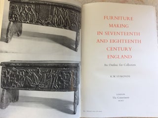 FURNITURE MAKING IN SEVENTEENTH AND EIGHTEENTH CENTURY ENGLAND