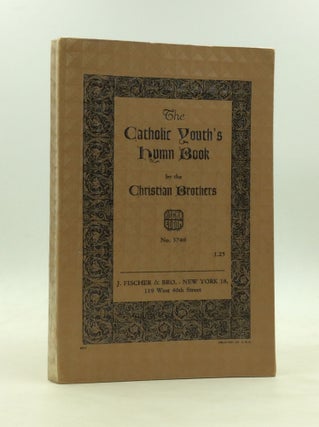 Item #1243709 THE CATHOLIC YOUTH'S HYMN BOOK. The Christian Brothers