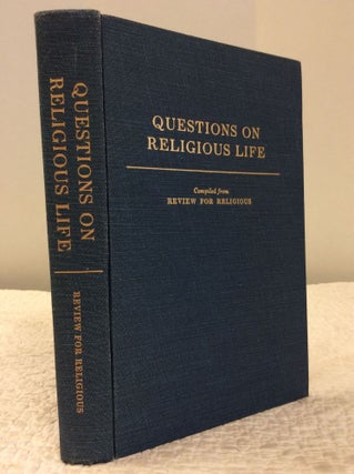 Item #124379 QUESTIONS ON RELIGIOUS LIFE: COMPILED FROM REVIEW FOR RELIGIOUS, 1942-1961