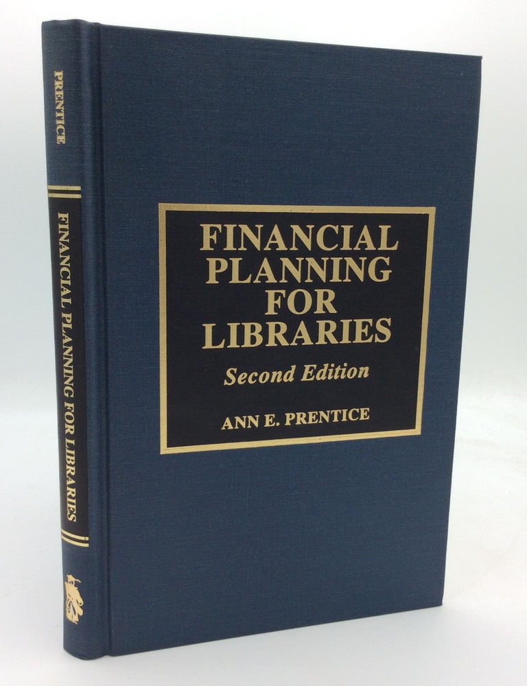 Item #124395 FINANCIAL PLANNING FOR LIBRARIES: SECOND EDITION. Ann E. Prentice.