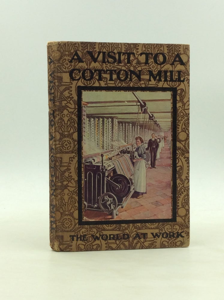 Item #1244265 A VISIT TO A COTTON MILL. Arthur O. Cooke.