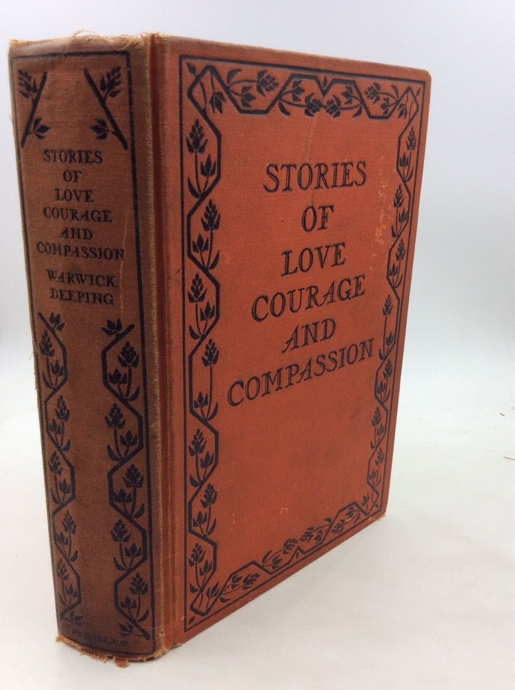 Item #1245092 STORIES OF LOVE, COURAGE AND COMPASSION. Warwick Deeping.