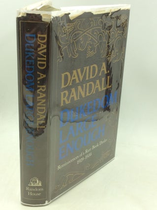 Item #1245583 DUKEDOM LARGE ENOUGH: Reminiscences of a rare Book Dealer 1929-1956. David A. Randall