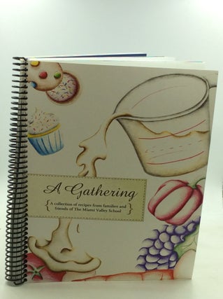 Item #1245679 A GATHERING: A Collection of Recipes from Families and Friends of The Miami Valley...