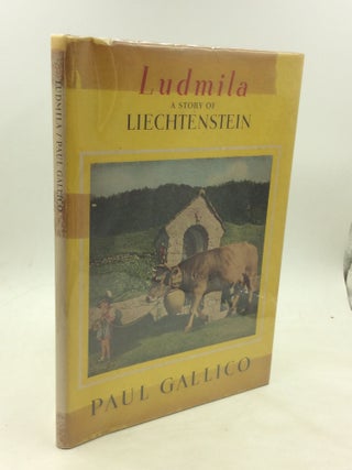 Item #1246007 LUDMILA: A Story of Liechtenstein. Paul Gallico
