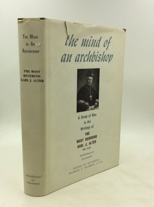 Item #1246268 THE MIND OF AN ARCHBISHOP: A Study of Man in the Writings of the Most Reverend Karl...