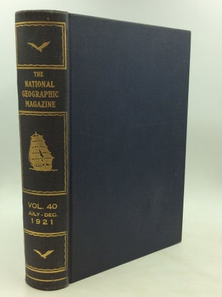 Item #1246284 THE NATIONAL GEOGRAPHIC MAGAZINE: Vol. 40 July-Dec 1921. National Geographic Society