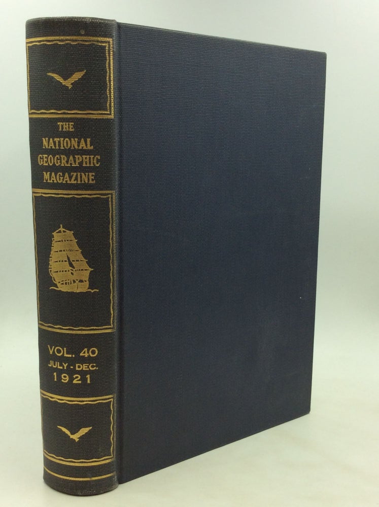 Item #1246284 THE NATIONAL GEOGRAPHIC MAGAZINE: Vol. 40 July-Dec 1921. National Geographic Society.