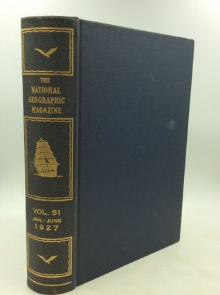 Item #1246289 THE NATIONAL GEOGRAPHIC MAGAZINE: Vol. 51 Jan-June 1927. National Geographic Society