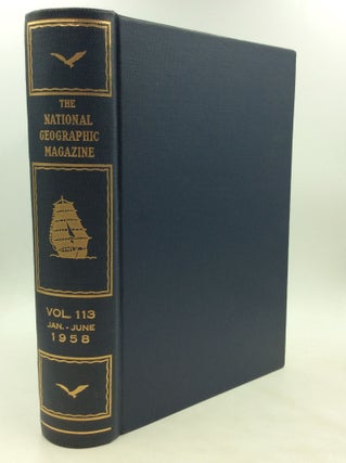 Item #1246308 THE NATIONAL GEOGRAPHIC MAGAZINE: Vol. 113 Jan-June 1958. National Geographic Society