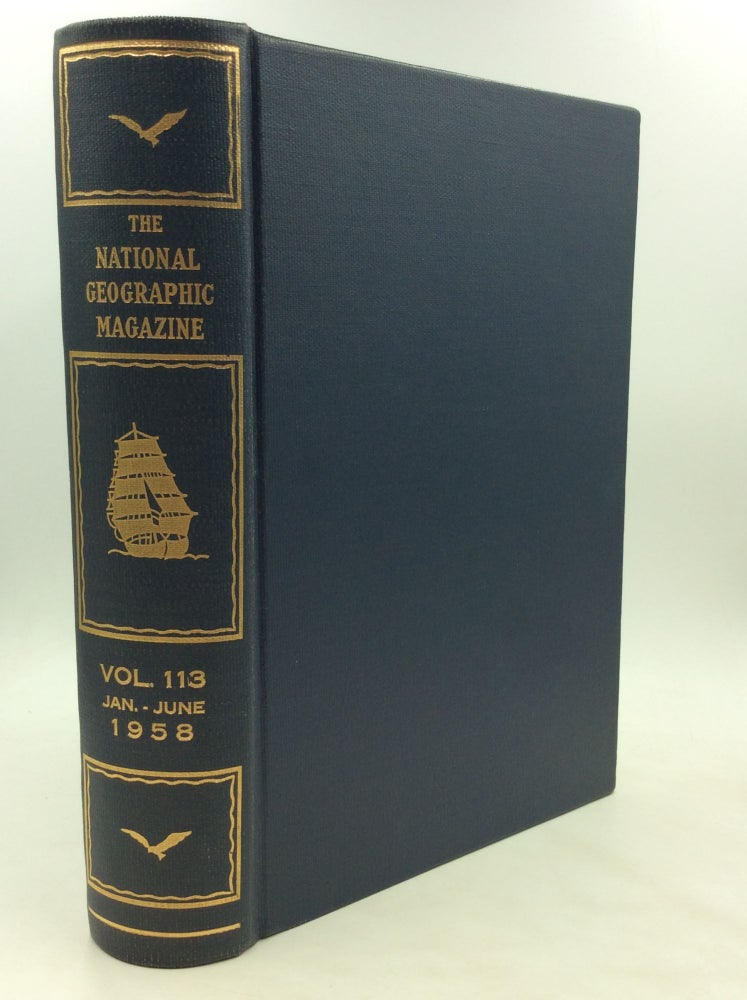 Item #1246308 THE NATIONAL GEOGRAPHIC MAGAZINE: Vol. 113 Jan-June 1958. National Geographic Society.