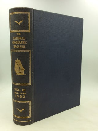 Item #1246314 THE NATIONAL GEOGRAPHIC MAGAZINE: Vol. 61 Jan-June 1932. National Geographic Society