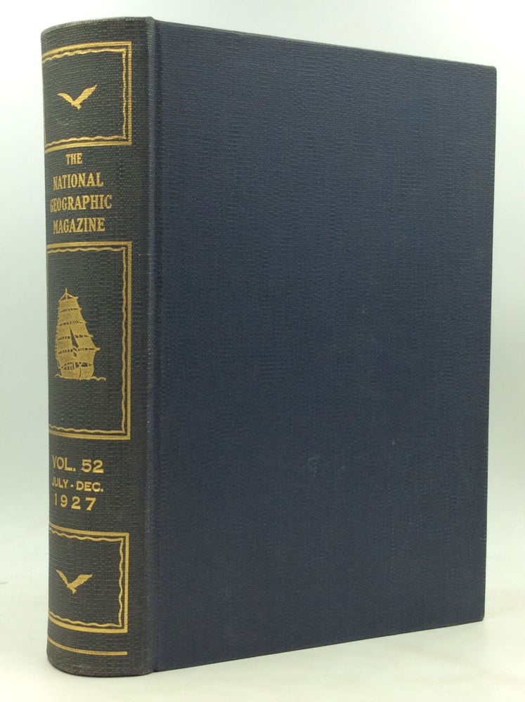 Item #1246329 THE NATIONAL GEOGRAPHIC MAGAZINE: Vol. 52 July-Dec 1927. National Geographic Society.