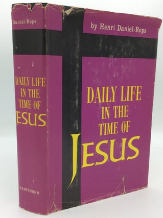 Item #1247556 DAILY LIFE IN THE TIME OF JESUS. Henri Daniel-Rops