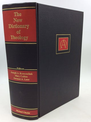 Item #1247657 THE NEW DICTIONARY OF THEOLOGY. Mary Collins Joseph A. Komonchak, eds Dermot A. Lane