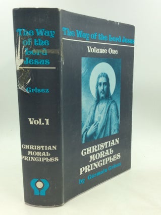 Item #1247719 THE WAY OF THE LORD JESUS Volume I: Christian Moral Principles. Germain Grisez